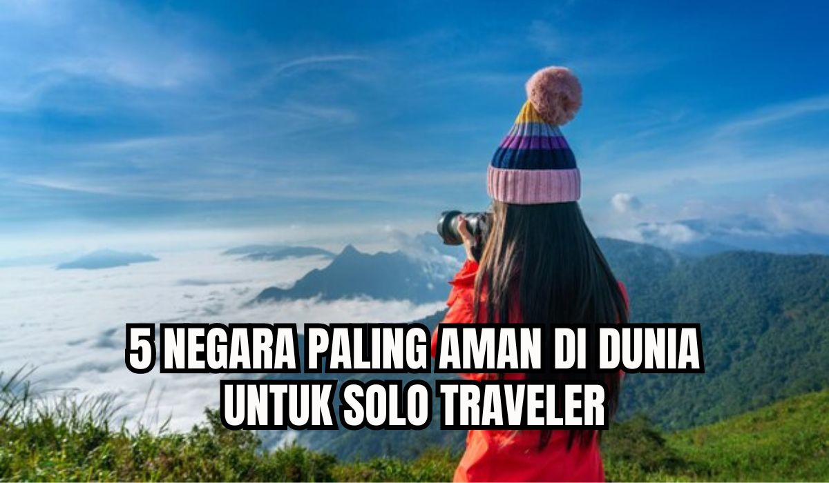 5 Negara Paling Aman untuk Solo Traveler, Liburan Sendiri Tak Takut Lagi, Kamu Pilih Negara Mana? 