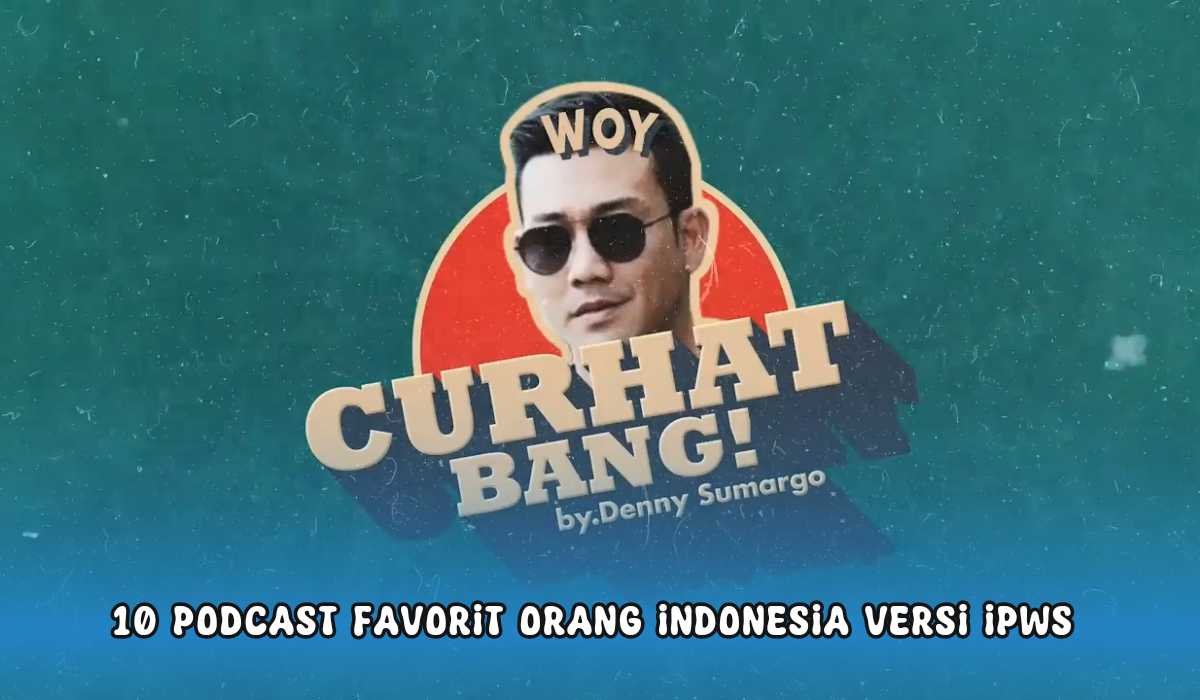 10 TOP Podcast Terfavorit di Indonesia Versi IPWS, Close The Door Kalah Pamor dengan Denny Sumargo