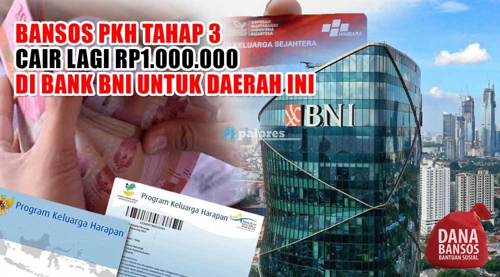 Bansos PKH Tahap 3 Cair Lagi Rp1.000.000 di Bank BNI untuk Daerah Ini