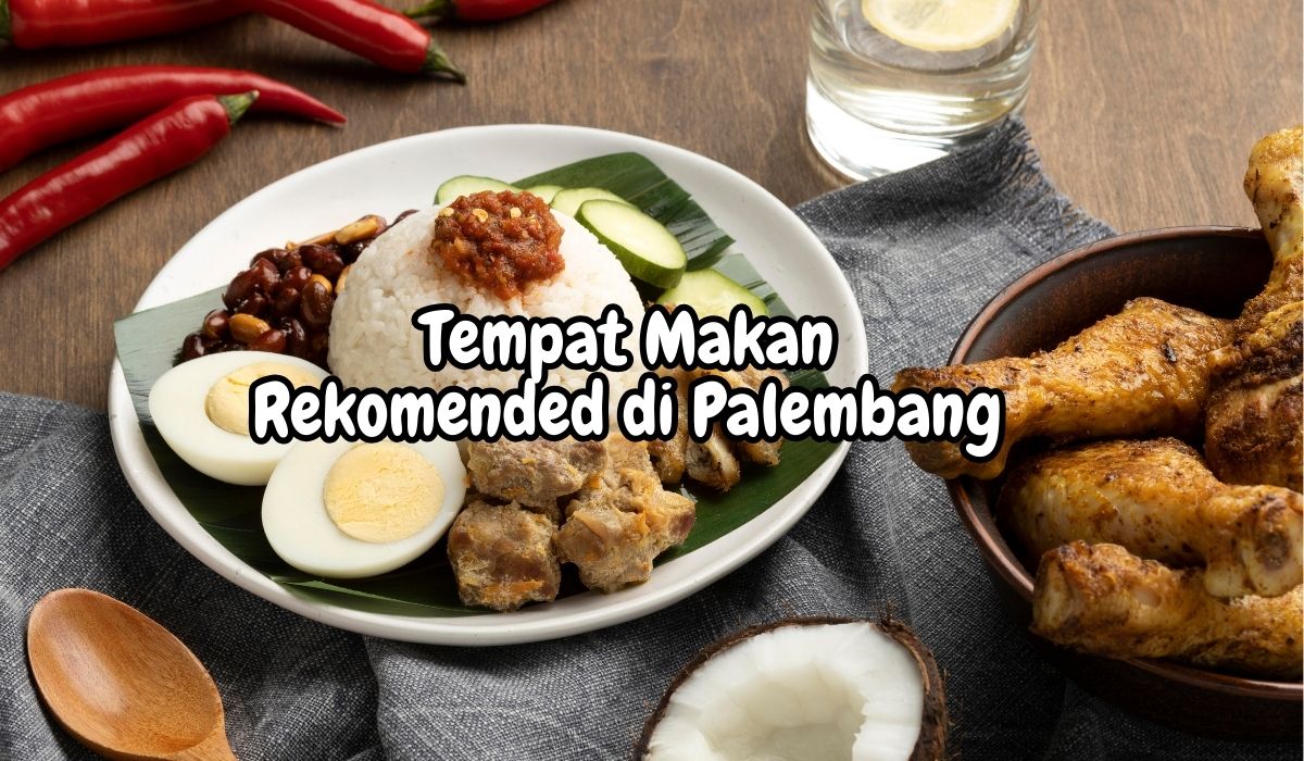 5 Tempat Makan Paling Rekomended di Palembang, Ada Rumah Makan di Pinggir Sungai Musi, Penasaran?