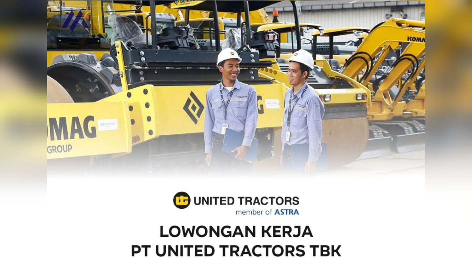 PT United Tractors Tbk buka Lowongan Kerja Terbaru, Posisi Menarik! Ini Syarat dan Kualifikasinya