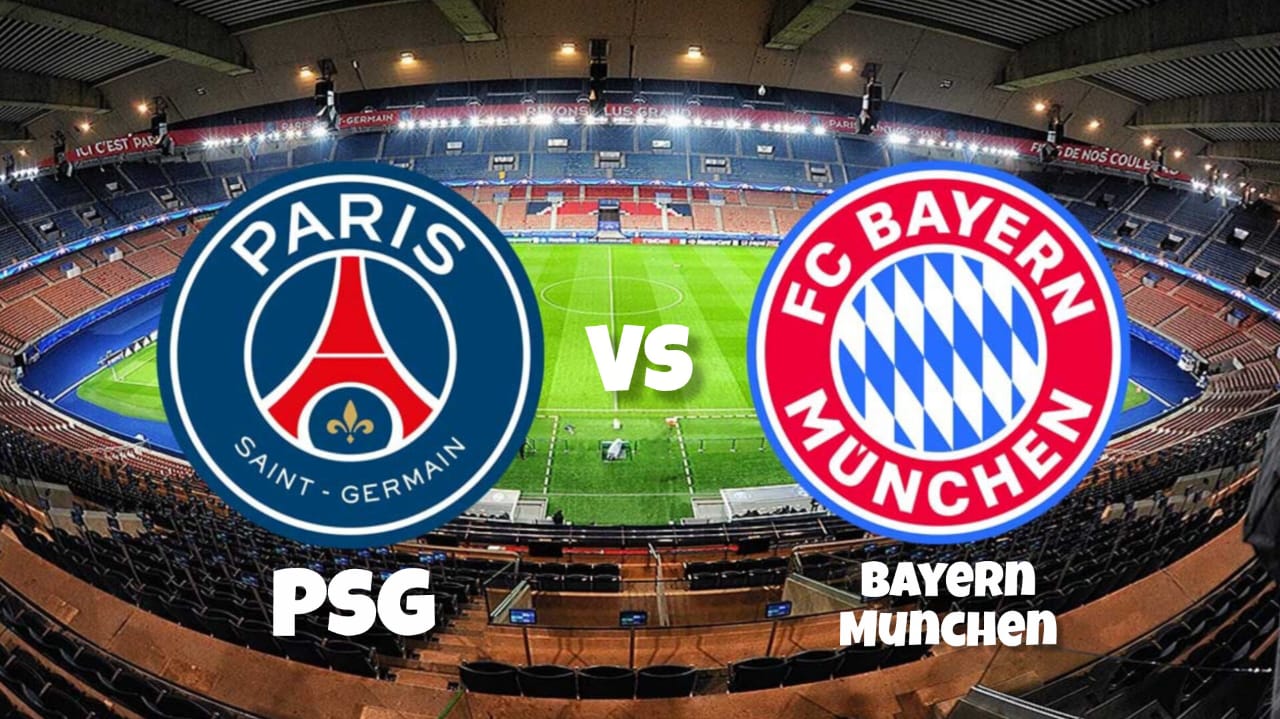 Liga Champions Paris Saint-Germain vs Bayern Munich - Prediksi dan Susunan Pemain