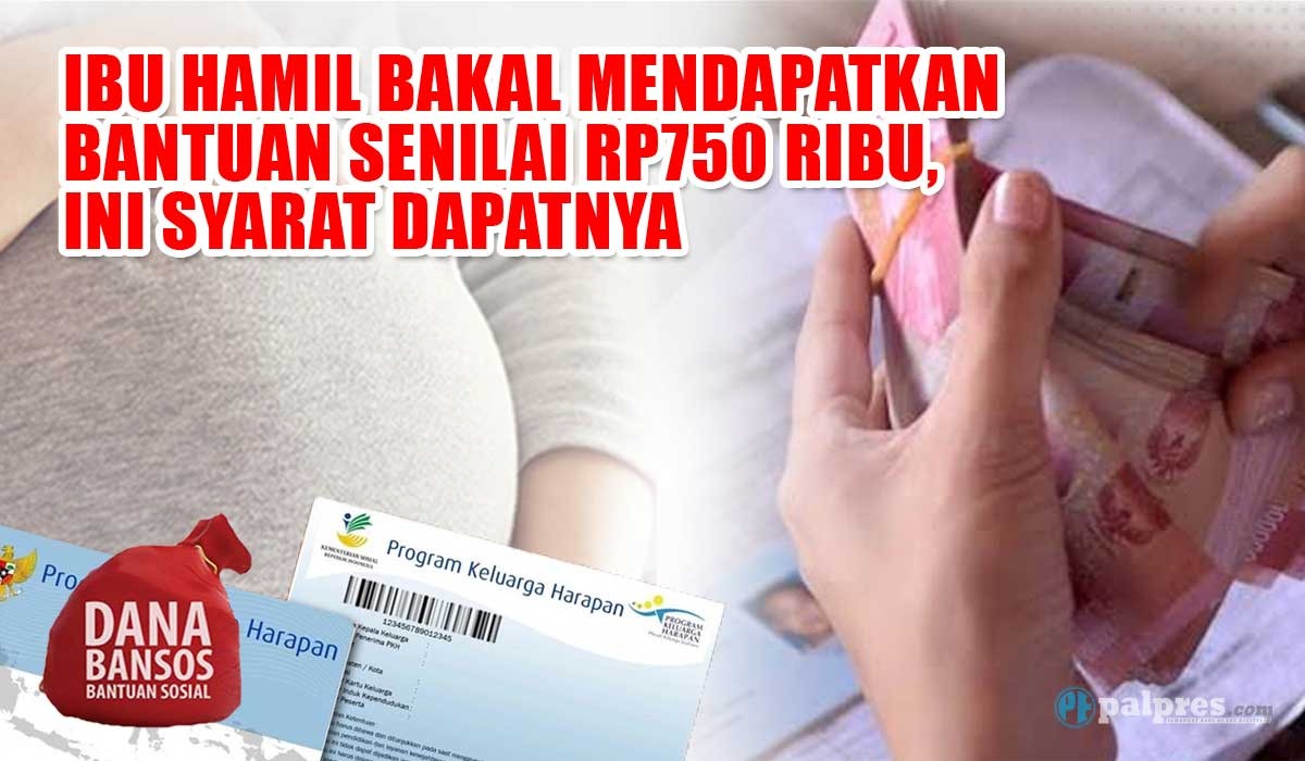 Bansos PKH Tahap 4 Cair Oktober, Ibu Hamil Bakal Mendapatkan Bantuan Senilai Rp750 Ribu, Ini Syarat Dapatnya