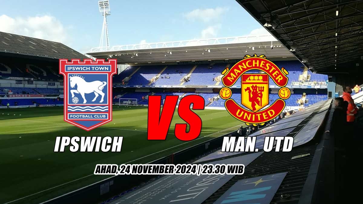 Prediksi Ipswich vs Manchester United Jelang Laga Pertama Ruben Amorim di Liga Premier