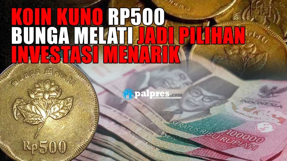 Koin Kuno Rp500 Bunga Melati Jadi Pilihan Investasi Menarik, Harga Mencapai Rp100 Juta