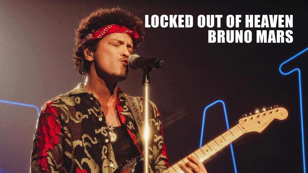 Lirik dan Terjemahan Lagu Locked Out of Heaven yang Dipopulerkan Bruno Mars