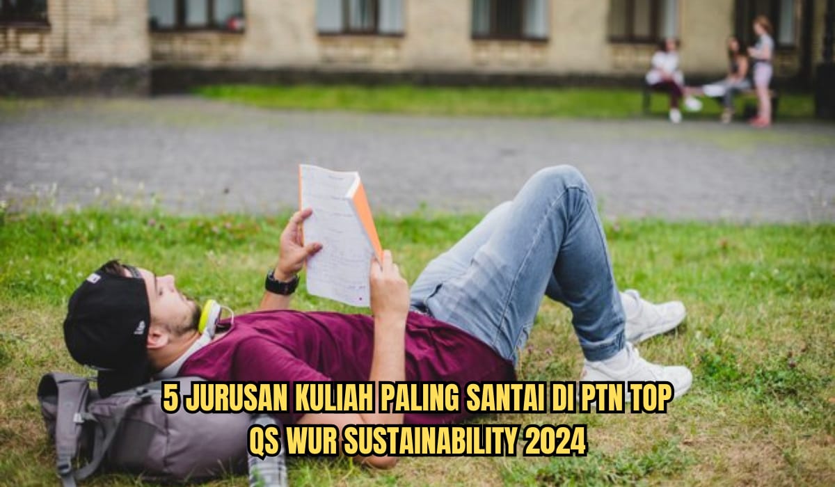 Bisa Kuliah Sambil Jalan-Jalan! Inilah 5 Jurusan Kuliah Paling Santai di PTN TOP QS WUR Sustainability 2024