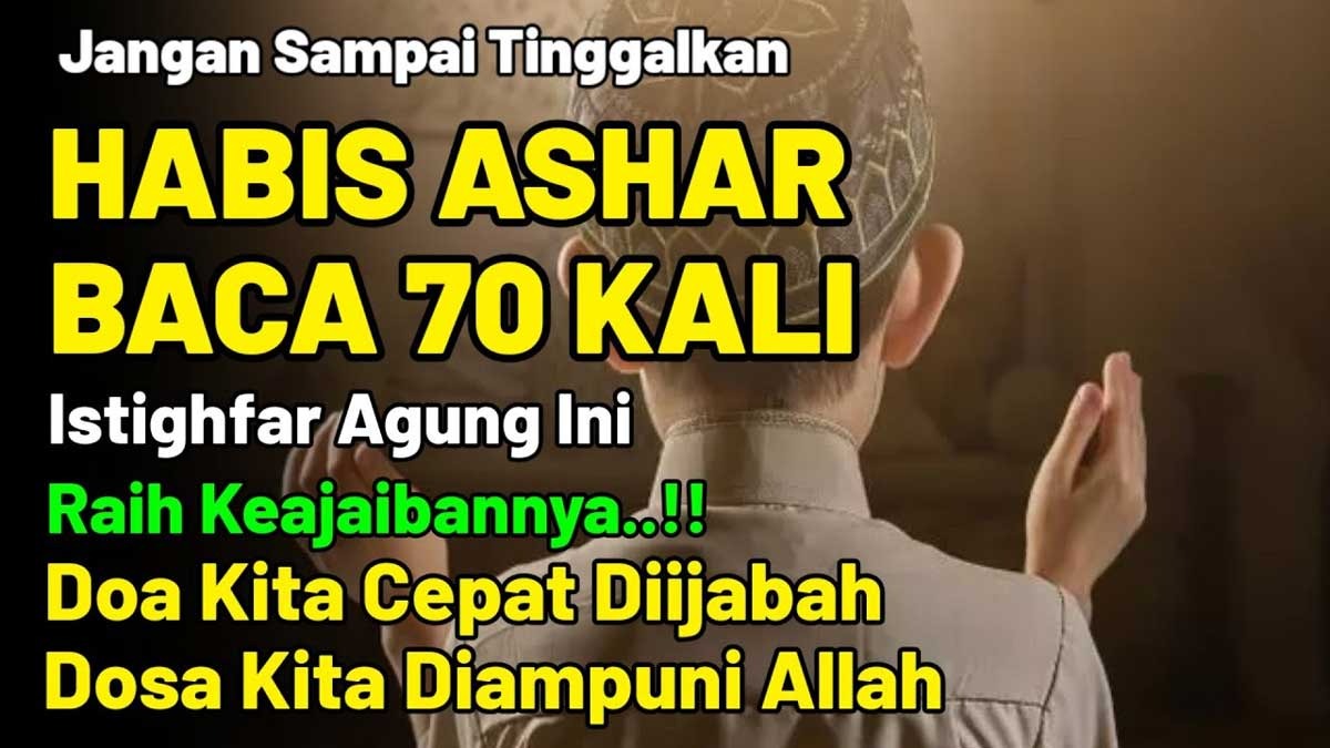 Amalan di Bulan Sya'ban: Habis Ashar Baca Istighfar 70 Kali, Buktikan Sendiri Keajaibannya!