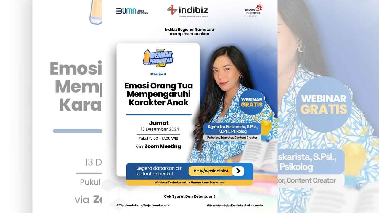 Indibiz Sumatera Gelar Webinar Gratis Bahas Emosi Orang Tua Mempengaruhi Karakter Anak Bersama Psikolog Agata