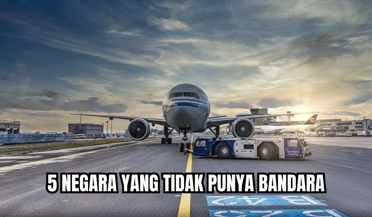 Terlalu Kecil, Ini 5 Negara yang Tidak Punya Bandara, Masih Tertarik Berkunjung?