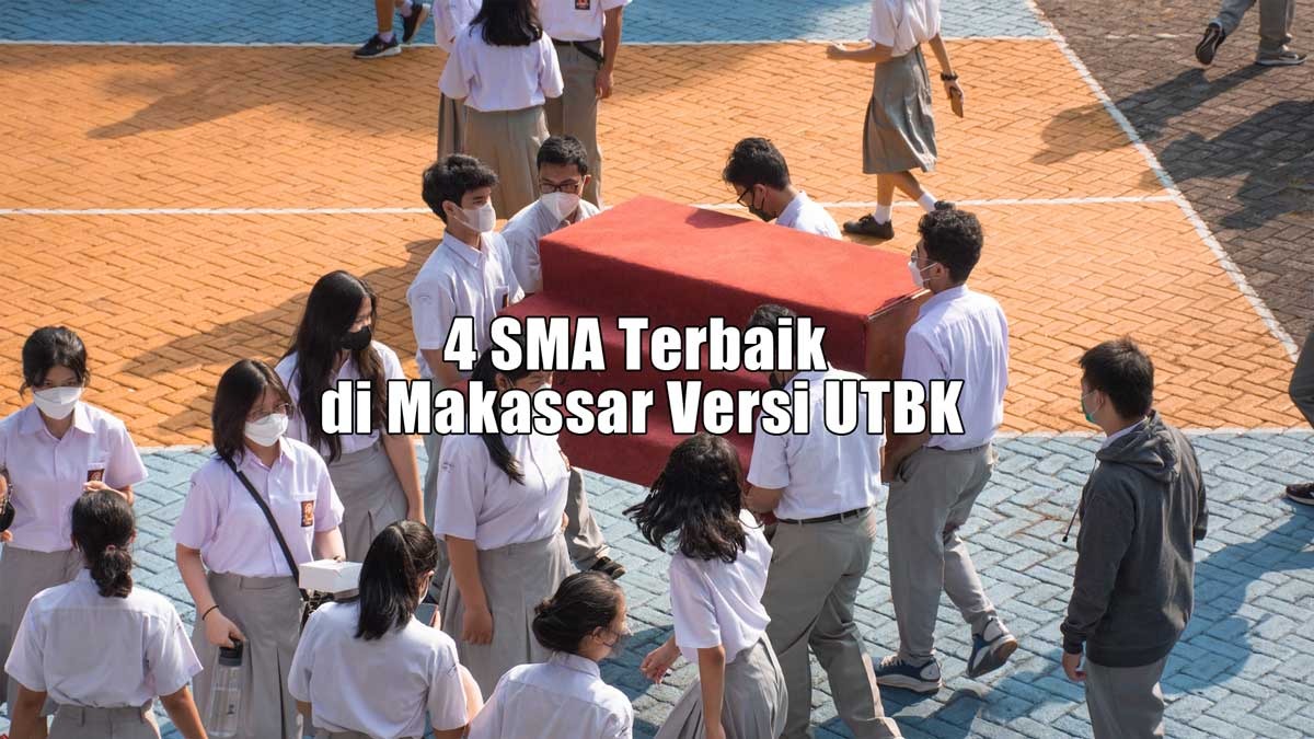 Prestasi Mentereng! Inilah 4 Sekolah Terbaik di Makassar Versi UTBK, SMA Swasta Tetap Jawaranya!