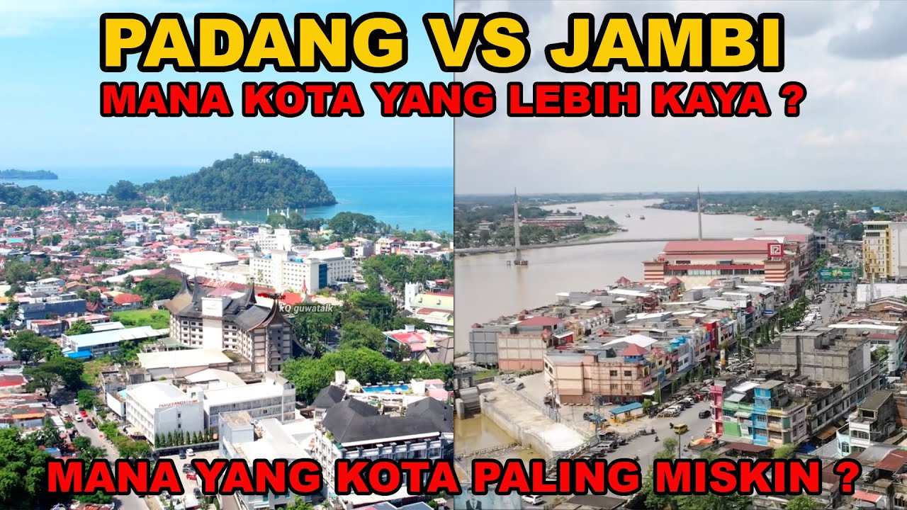 Padang Vs Jambi! Mana Kota yang Lebih Maju, Paling Kaya, dan Paling Miskin