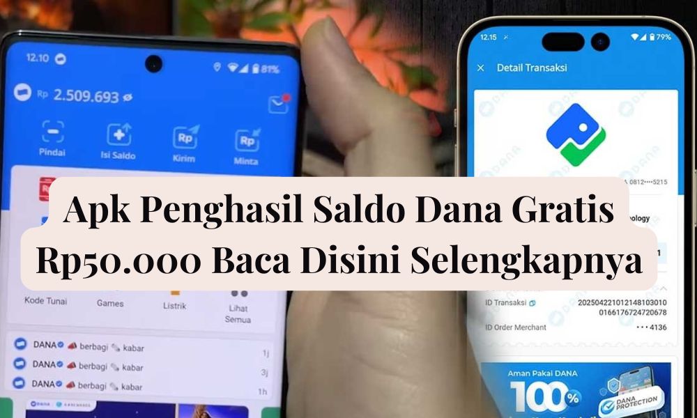 Apk Penghasil Saldo Dana Gratis Rp50.000, Cara Dapat Uang Dari Internet