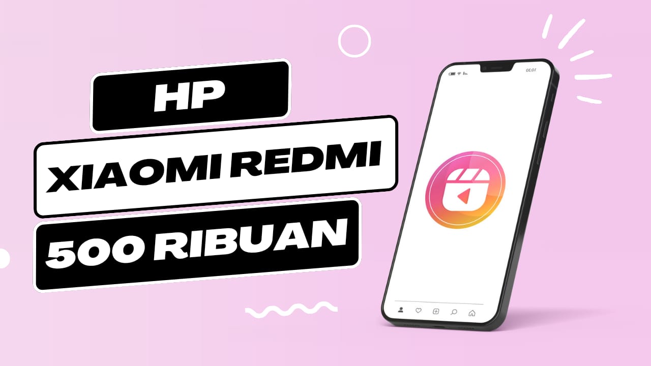 Ini Dia, HP Xiaomi Redmi 500 Ribuan! Spek Lengkap Harga Merakyat