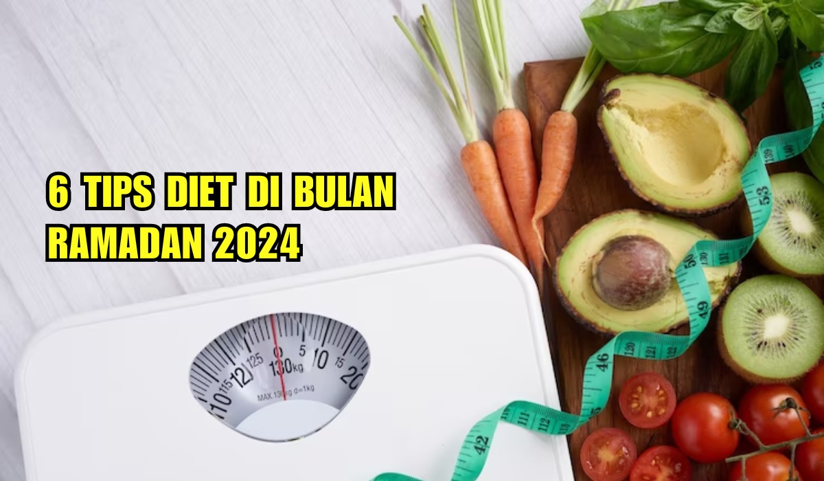 6 Tips Diet di Bulan Ramadan 2024, Tubuh Sehat Pahala Ngalir Terus