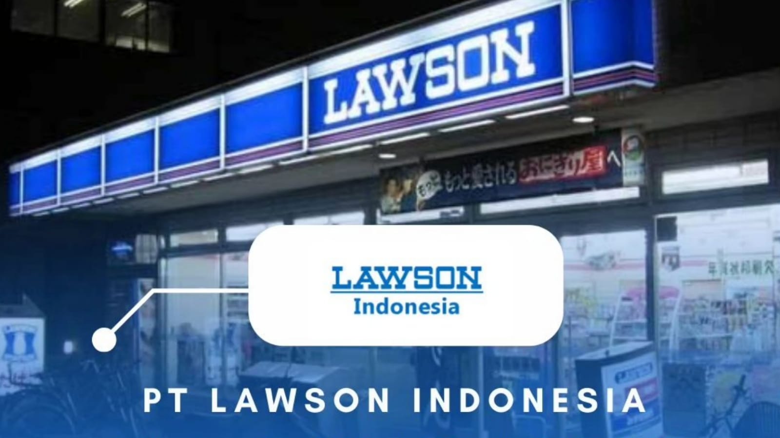 Lawson Indonesia Membuka Lowongan Kerja untuk Lulusan S1 Semua Jurusan Cek Syaratnya Disini