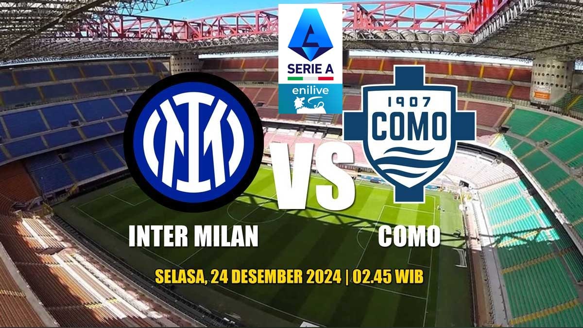 Serie A Inter vs Como-Preview, Kabar Tim, Susunan Pemain dan Prediksi Skor