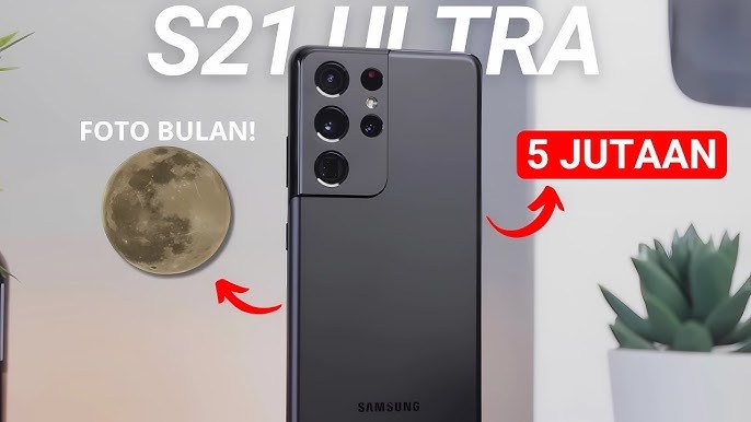 Dulu Seharga Rp 20 Jutaan, Kini Turun Drastis, Segini Harga Samsung S21 Ultra di Tahun 2025