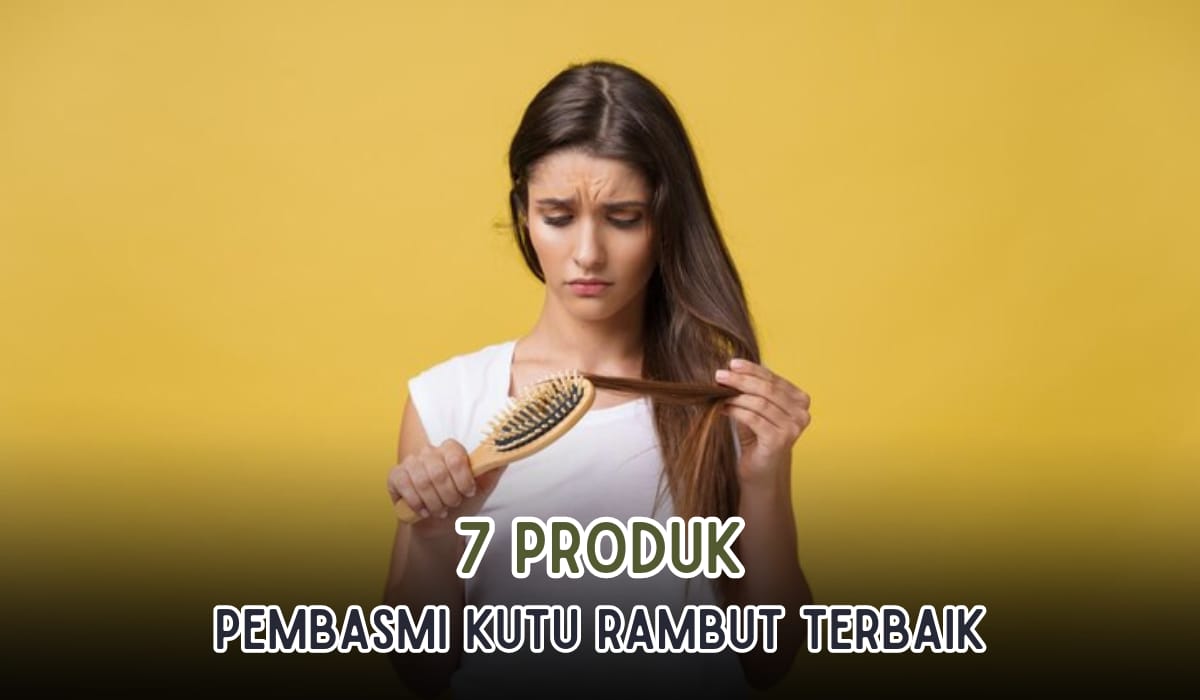 Rekomendasi 7 Produk Pembasmi Kutu Rambut Terbaik, Sekali Pakai Semua Kutu Tiada