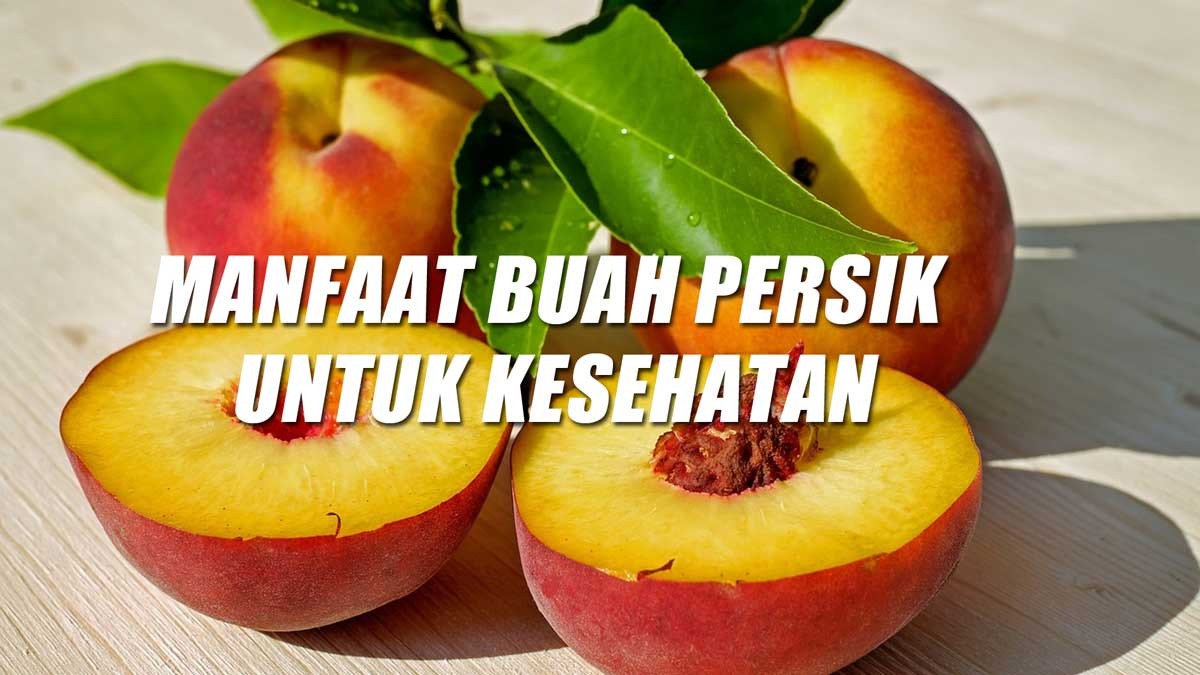 7 Manfaat Buah Persik untuk Kesehatan, Nomor 2 Mengatasi Masalah Penyakit Kronis