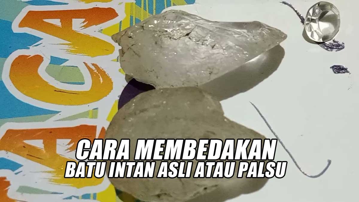 Cara Membedakan Batu Intan Asli atau Palsu, Awas Jangan Sampai Tertipu! 