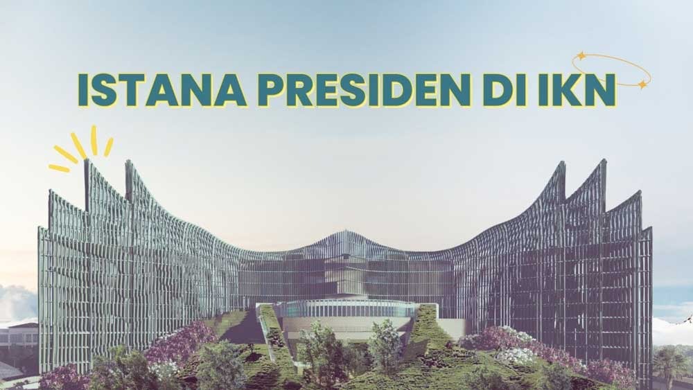 Sesuai Target Pembangunan Istana dan Hotel Nusantara di IKN Terus Dikebut, Persiapan 17 Agustus 2024