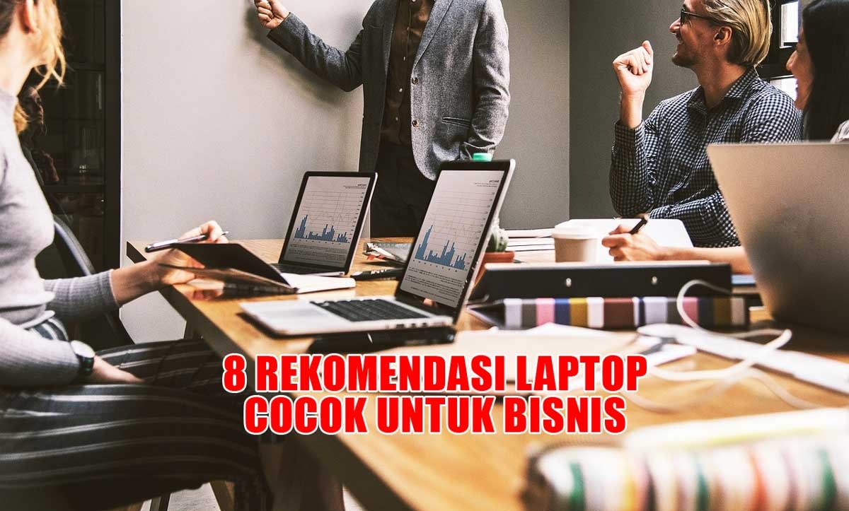 8 Rekomendasi Laptop Bisnis Murah, Harganya Ada yang Cuma 3 Jutaan!