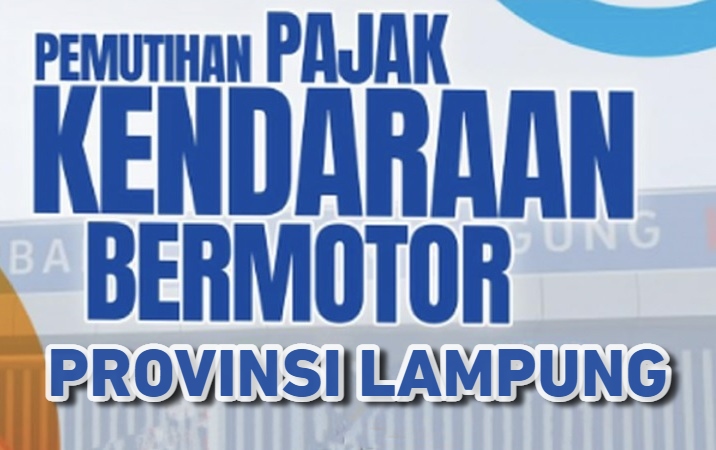 Buruan Bayar! Pemprov Lampung Adakan Pemutihan Pajak Kendaraan Bermotor Tahun 2024, Ini Tanggal Berakhirnya