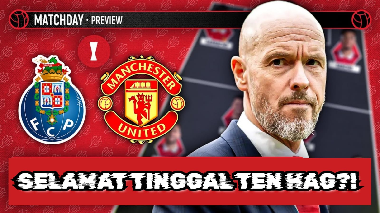 Liga Eropa Porto vs Manchester United-Preview dan Prediksi 'Selamat Tinggal Ten Hag'