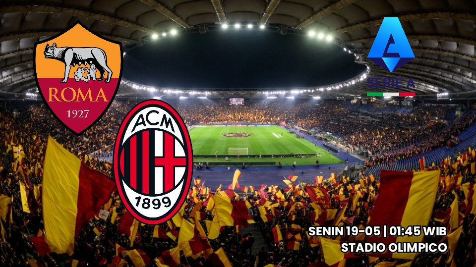 Prediksi Liga Serie A: Roma vs Milan - Preview, Kabar Tim dan Susunan Pemain