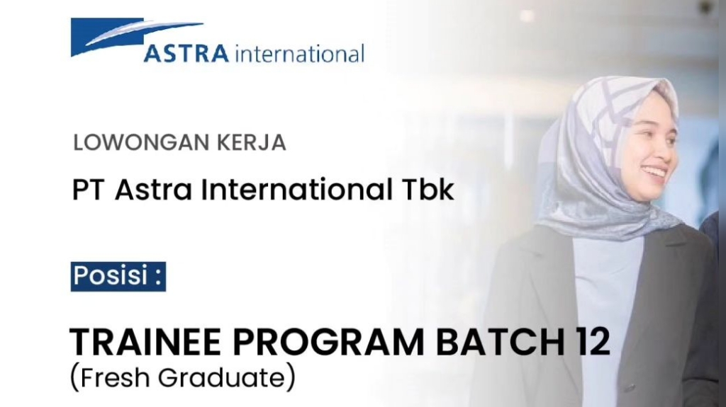 PT Astra International Tbk Buka Lowongan Kerja Program Human Capital Trainee Batch 12, Begini Cara Lamarnya!