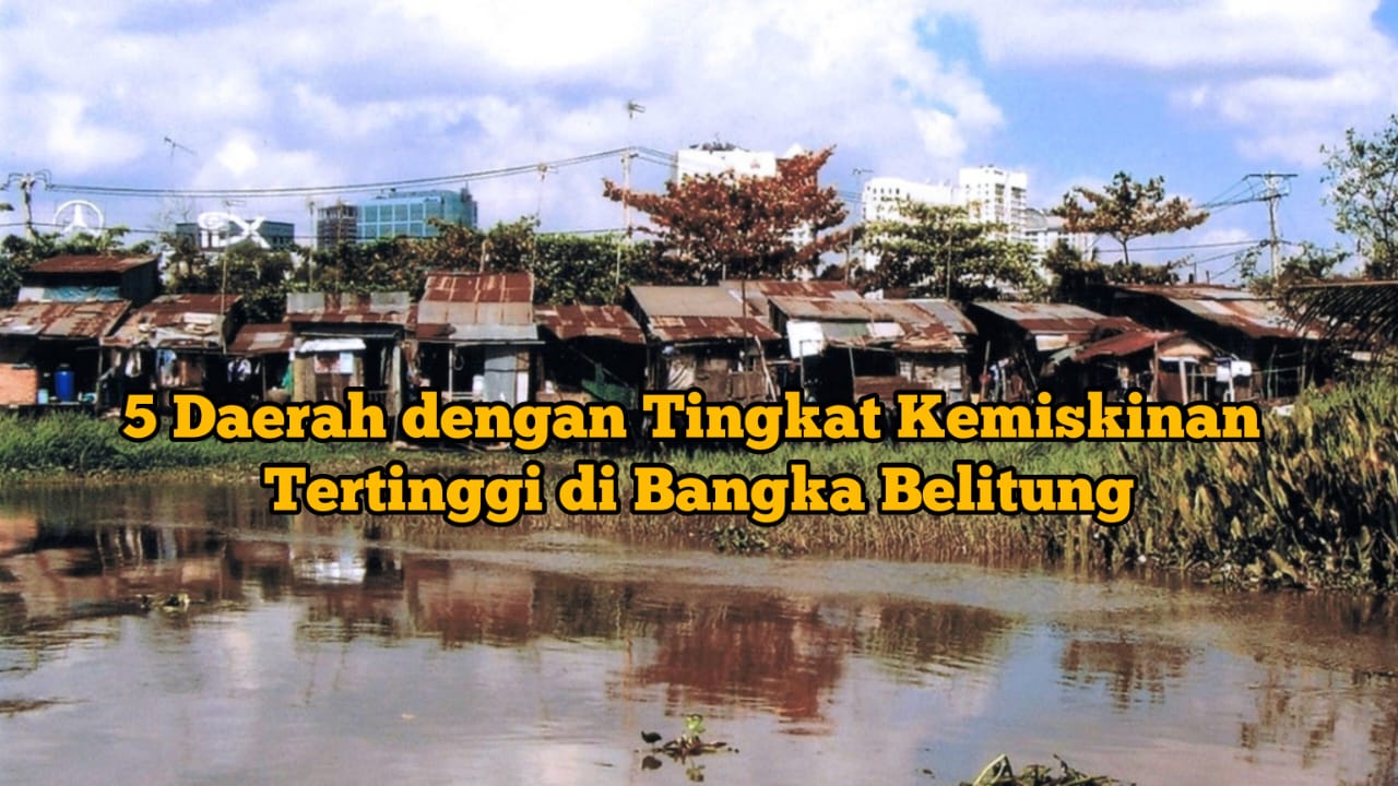 5 Daerah dengan Tingkat Kemiskinan Tertinggi di Bangka Belitung, Nomor 3 Gak Nyangka