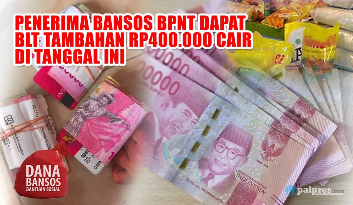 REZEKI DOBEL, Penerima Bansos BPNT Dapat BLT Tambahan Rp400.000 Cair di Tanggal Ini 