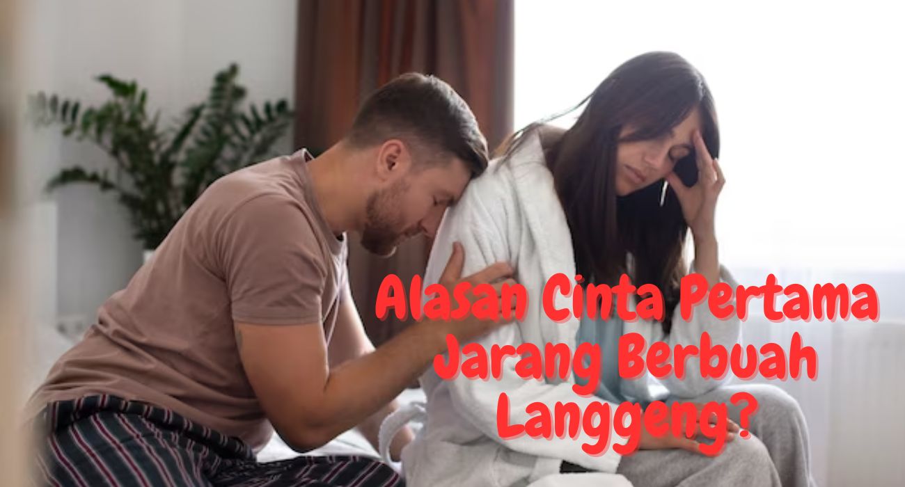 Mengapa Cinta Pertama Jarang Berbuah Langgeng? Alasannya Cukup Sepele Lho, Nomor 3 Sering Terjadi