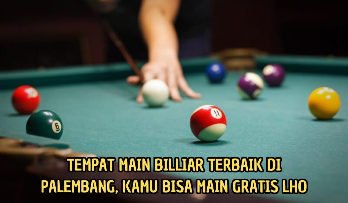 Fasilitas Lengkap Bisa Latihan Gratis, Inilah Tempat Main Billiard Terbaik di Palembang, Disini Alamatnya!