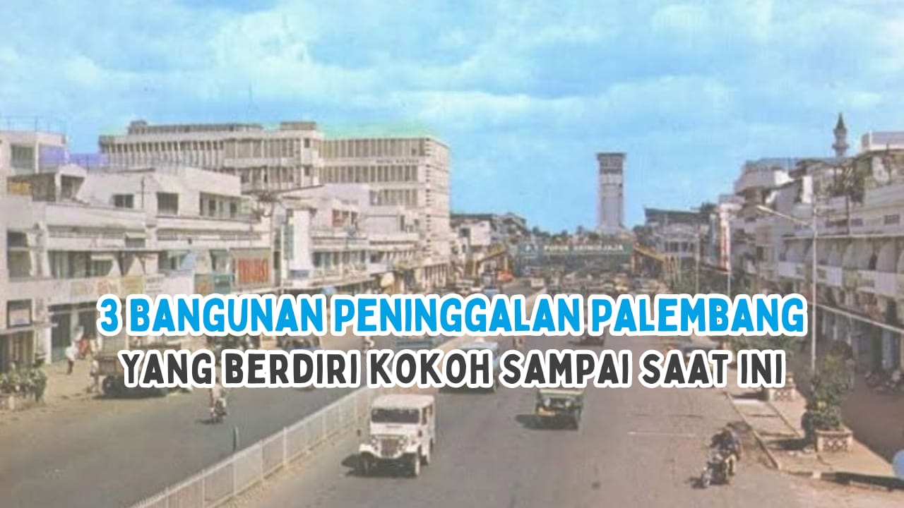 3 Bangunan Peninggalan Sejarah Palembang Masih Berdiri Kokoh, Ada yang Usia 600 Masehi, Tertarik Berkunjung?