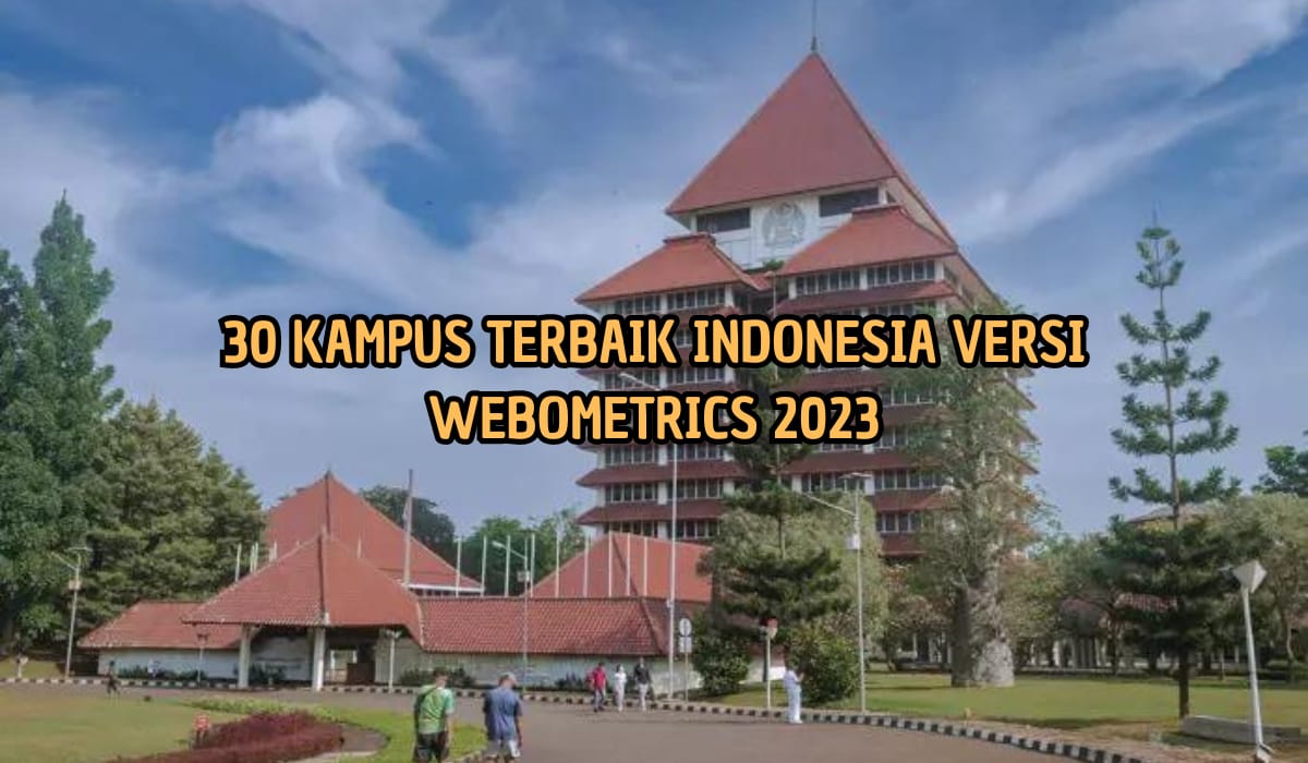 Mana Incaranmu! Inilah Daftar 30 Kampus Terbaik Indonesia Versi Webometrics 2023, Penasaran?