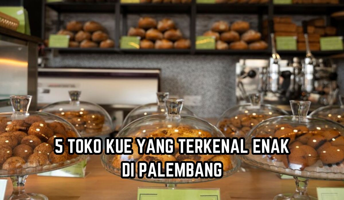 5 Toko Kue yang Terkenal Enak di Palembang, Pilihan Aneka Kue dan Rotinya Melimpah Cocok untuk Lebaran 2024