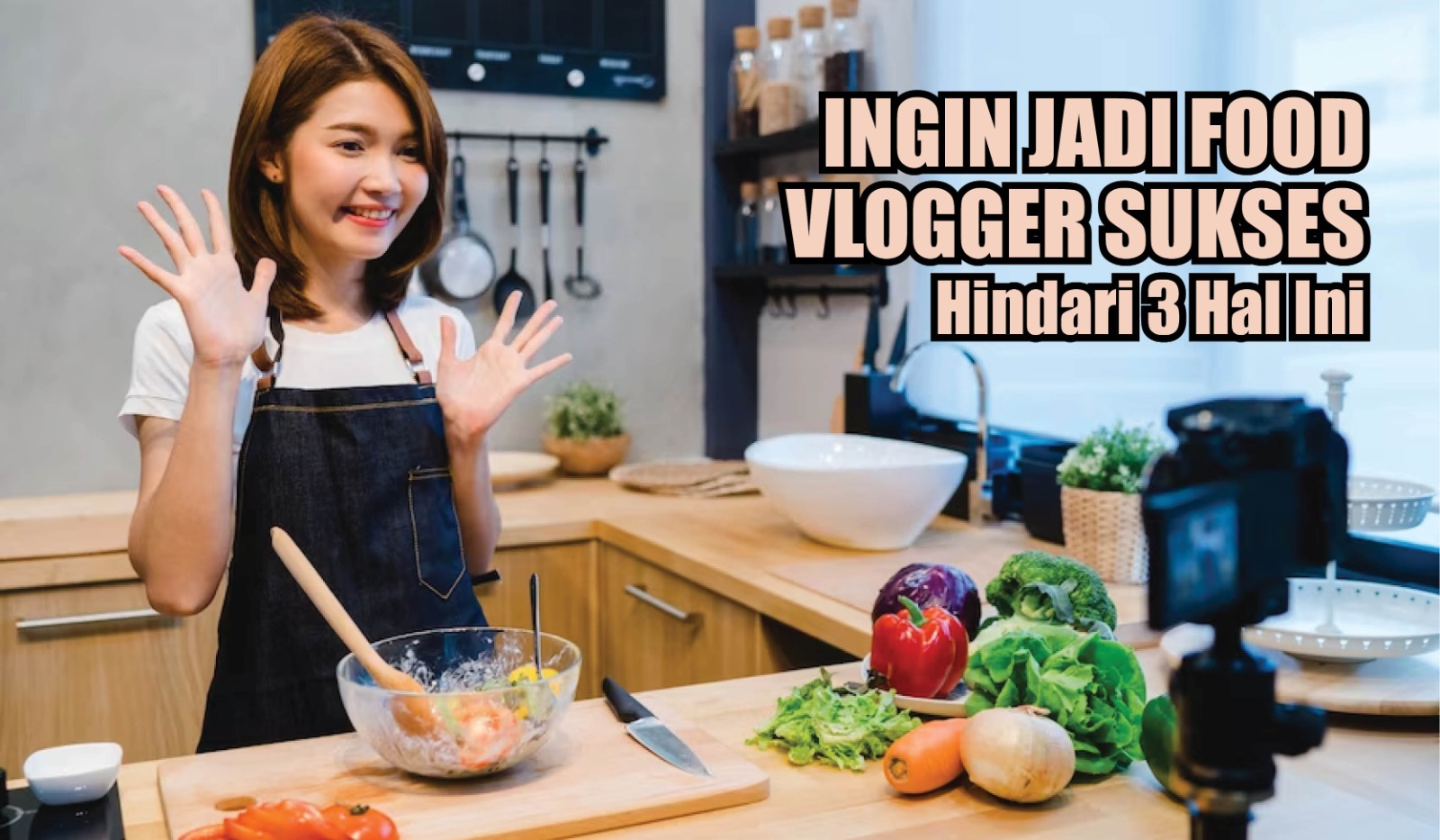 Hindari 3 Hal Ini Jika Ingin Jadi Food Vlogger yang Sukses, Apa Aja Ya?