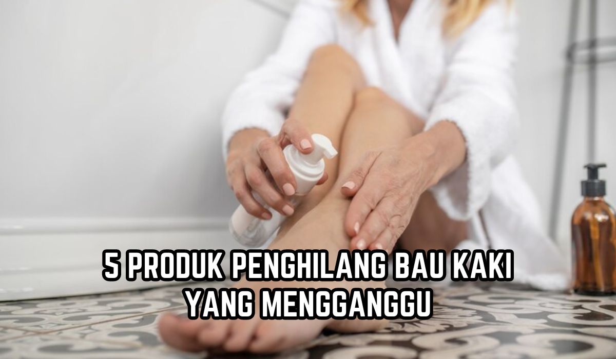 5 Rekomendasi Produk Penghilang Bau Kaki yang Manjur, Cara Pakai Mudah dan Praktis Dibawa Bepergian