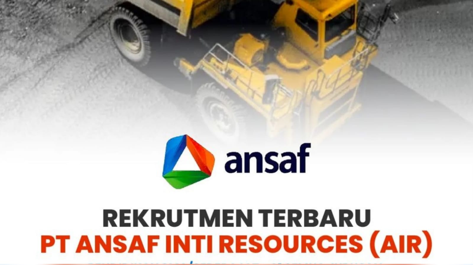 Lowongan Kerja Pertambangan Terbaru PT Ansaf Inti Resources untuk Lulusan S1, Ini Link Daftarnya!