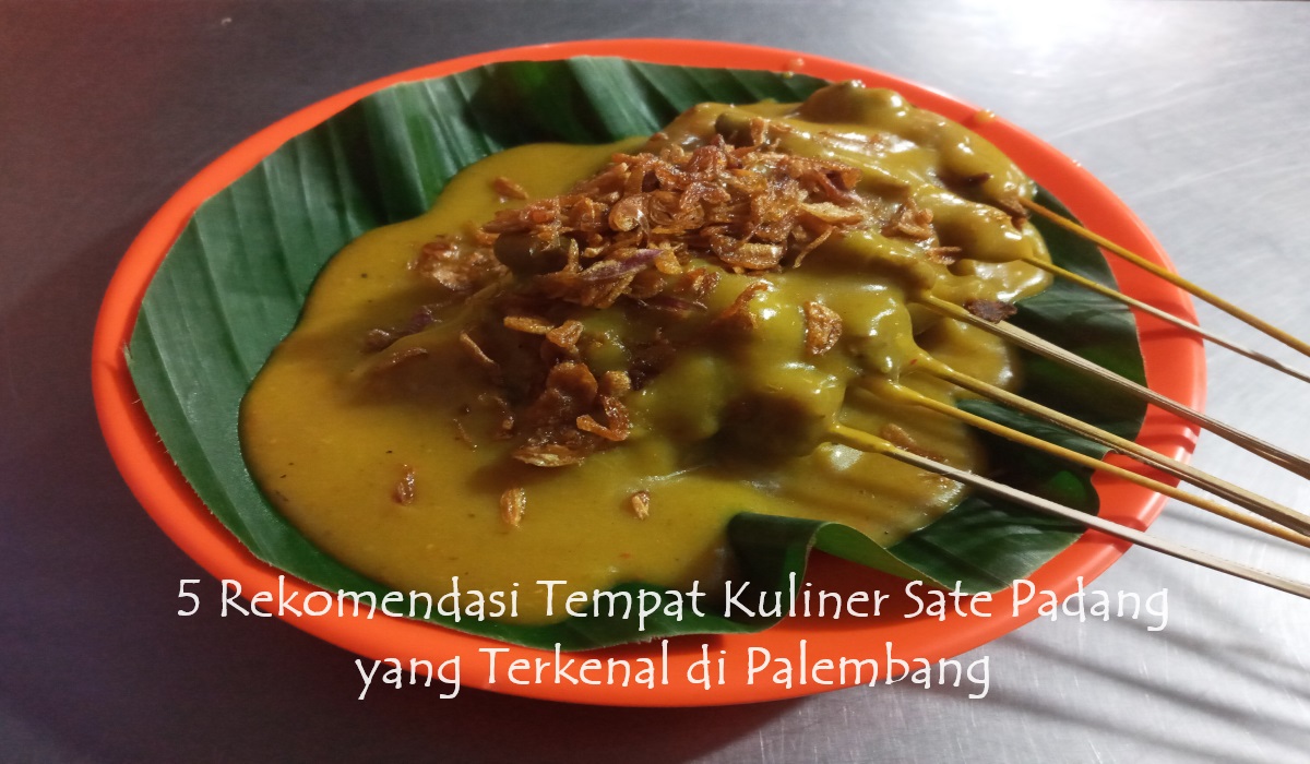 Gak Perlu ke Padang, Ini 5 Rekomendasi Tempat Kuliner Sate Padang yang Terkenal di Palembang