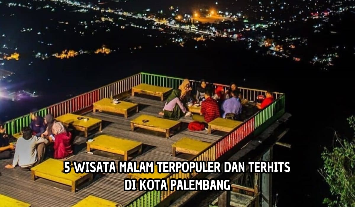 5 Objek Wisata Malam Terpopuler di Palembang, Viewnya Mahal Tempatnya Anak Muda Palembang Nongkrong!