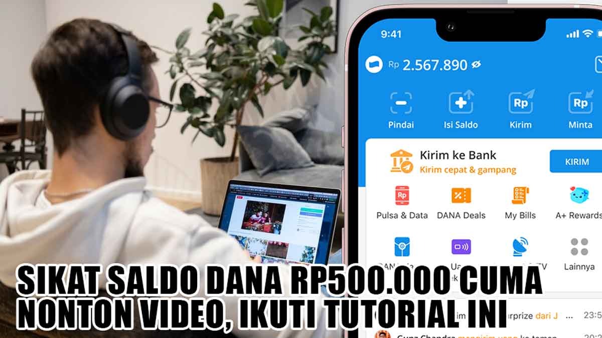 Sikat Saldo DANA Rp500.000 Cuma Nonton Video 30 Detik, Ikuti Tutorial Ini