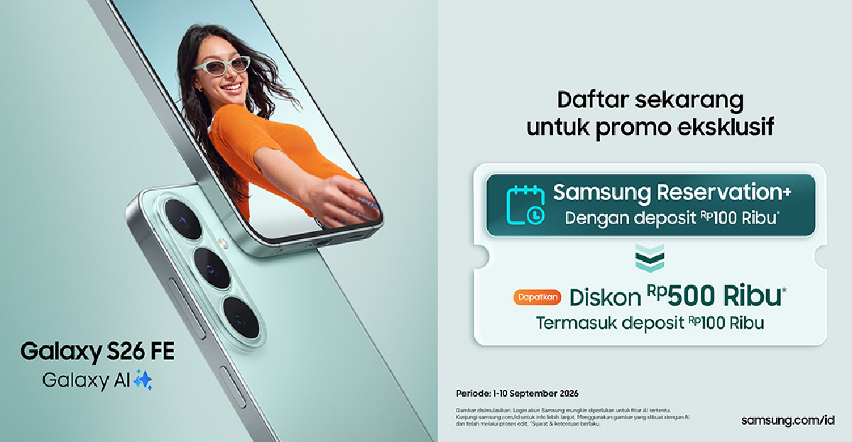 Samsung Galaxy S26 FE Resmi Meluncur, Modal Rp100 Ribu Bisa Hemat Rp500 Ribu