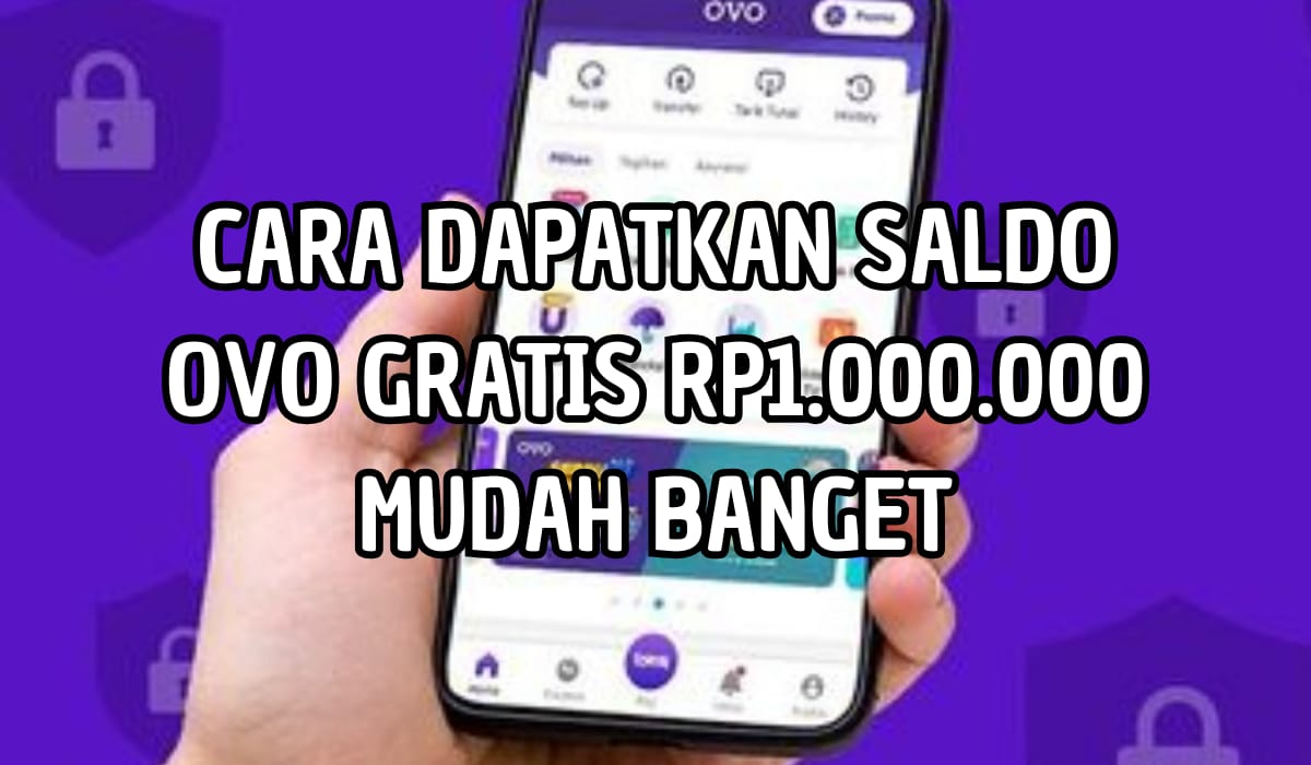 Simak! Begini Dapat Saldo OVO Gratis Rp1.000.000 dengan Cara Ini, Penasaran?