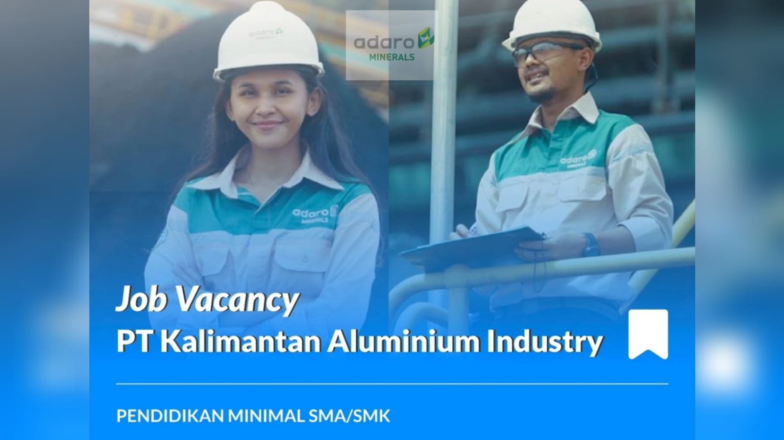 Lowongan Kerja Terbaru PT Kalimantan Aluminium Industry (Adaro Minerals) Minimal SMA/SMK Ini Kualifikasinya