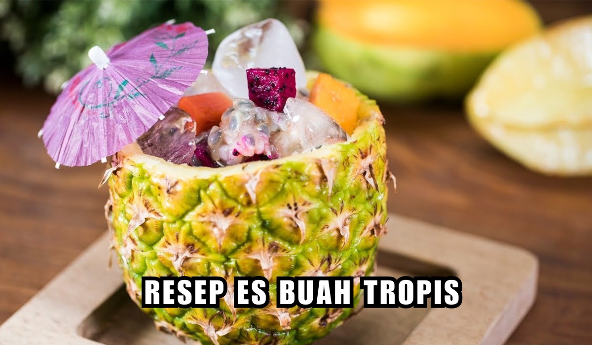 Kesegaran Penghilang Dahaga! Ini Dia Resep Es Buah Tropis, Segarnya Sampe Seharian