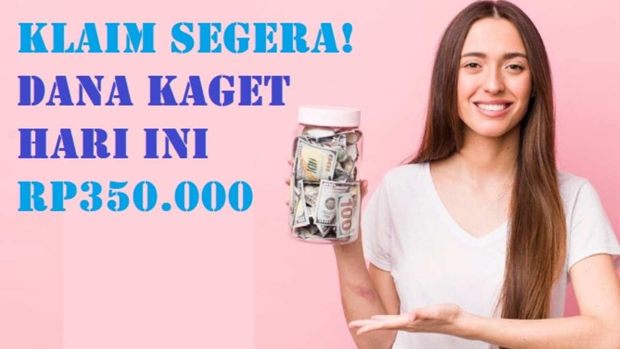 Rezeki Nomplok! Klaim Saldo DANA Rp350.000 Hari Ini 13 Mei 2025, Kuota Terbatas, Jangan Lewatkan