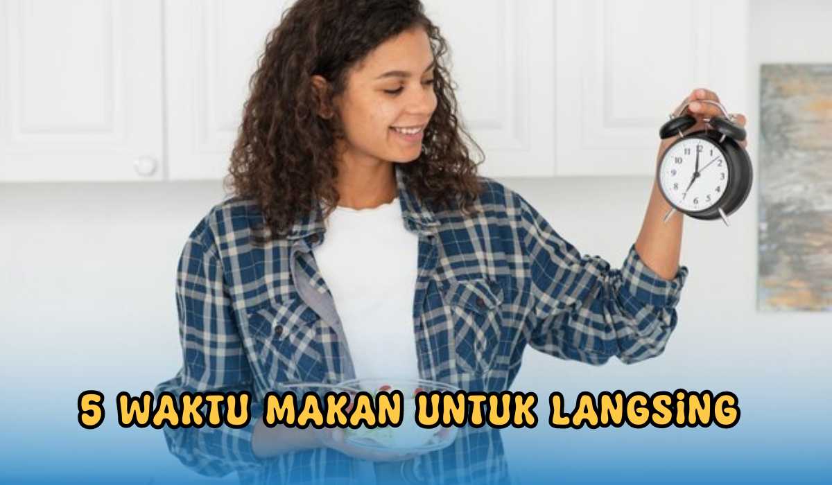 5 Waktu Makan Terbaik Agar Tubuh Tetap Langsing, Catat! Sebaiknya Hindari Waktu Ini